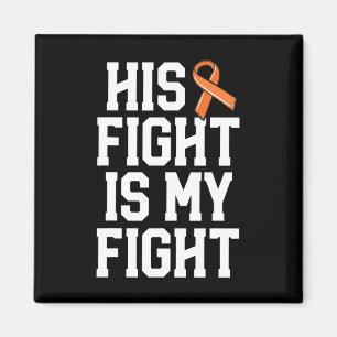 His Fight Is My Fight Leukaemia Cancer For Wife Wo Magnet