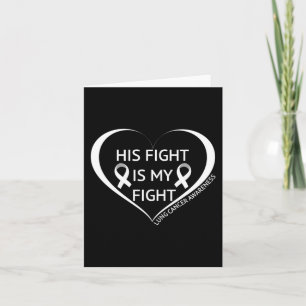 His Fight Is My Fight Lung Cancer Awareness Month Card