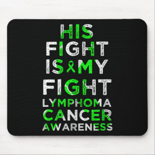 His Fight Is My Fight Lymphoma Blood Cancer Awaren Mouse Pad