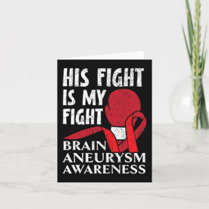His Fight Is My Fight Medical Condition Aneurysm A Card