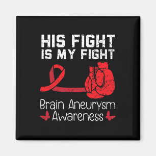 His Fight Is My Fight Medical Condition Aneurysm A Magnet