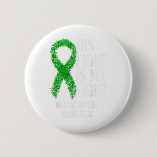 His Fight Is My Fight Mental Health Awareness _1  6 Cm Round Badge
