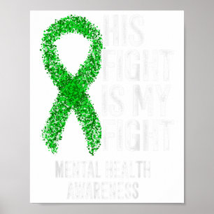 His Fight Is My Fight Mental Health Awareness _1  Poster