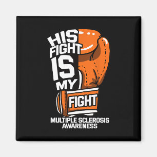 His Fight Is My Fight Multiple Sclerosis Autoimmun Magnet