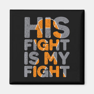 His Fight Is My Fight Multiple Sclerosis Support Magnet