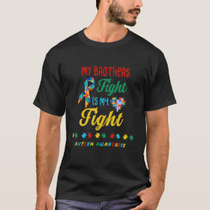 His Fight Is My Fight My Brother Autism Awareness T-Shirt