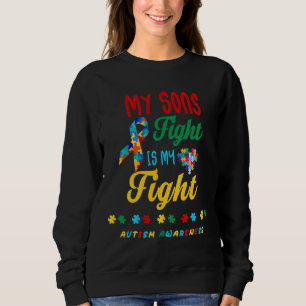 His Fight Is My Fight My Son Autism Awareness Fami Sweatshirt