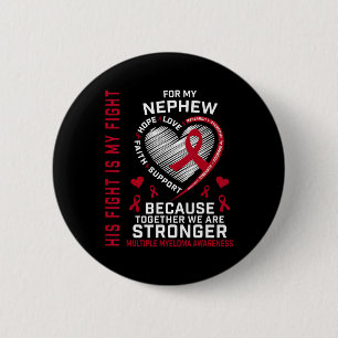 His Fight Is My Fight Nephew Multiple Myeloma Awar 6 Cm Round Badge
