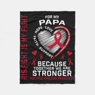 His Fight Is My Fight Papa Multiple Myeloma Awaren Fleece Blanket