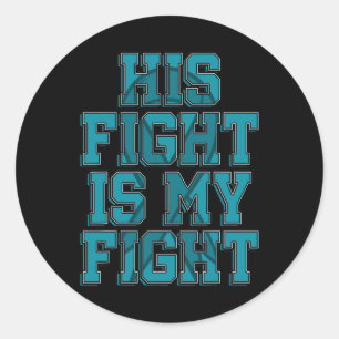 His Fight Is My Fight Polycystic Kidney Disease Su Classic Round Sticker