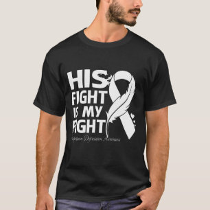 His Fight Is My Fight POSTPARTUM DEPRESSION AWAREN T-Shirt