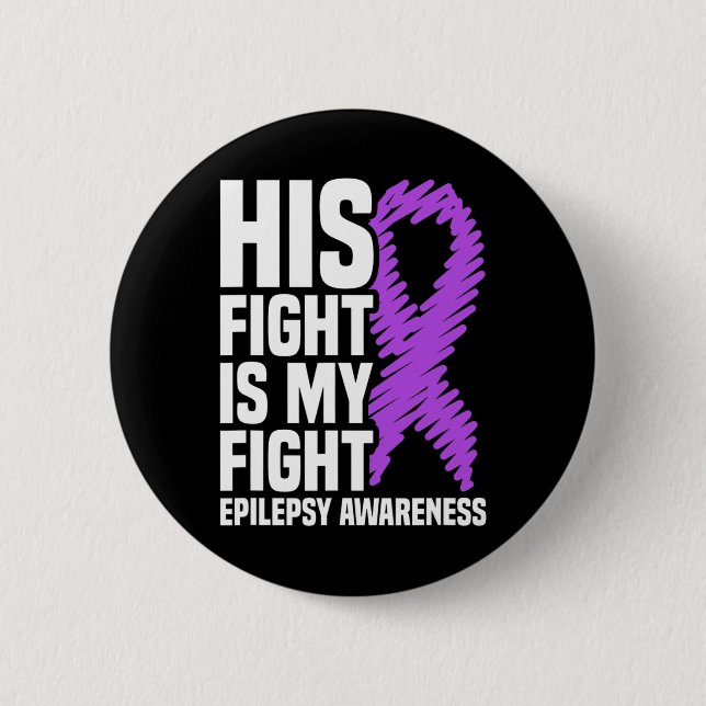His Fight Is My Fight Purple Ribbon Epilepsy Aware 6 Cm Round Badge (Front)