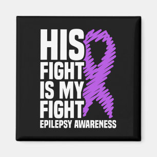 His Fight Is My Fight Purple Ribbon Epilepsy Aware Magnet