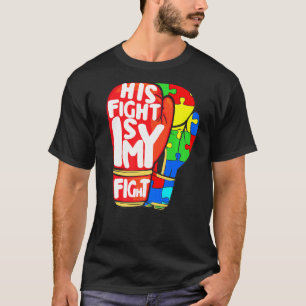 His Fight Is My Fight Puzzle Boxing Boxer Autism A T-Shirt
