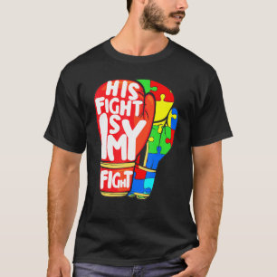 His Fight Is My Fight Puzzle Boxing Boxer Autism A T-Shirt