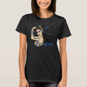 His Fight Is My Fight Puzzle Piece Strong Woman Au T-Shirt