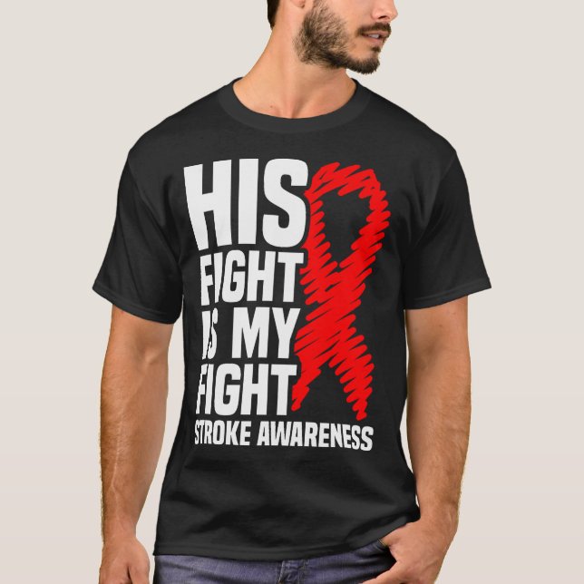 His Fight Is My Fight Red Ribbon Stroke Awareness  T-Shirt (Front)