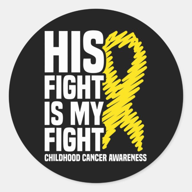 His Fight Is My Fight Ribbon Childhood Cancer Awar Classic Round Sticker (Front)