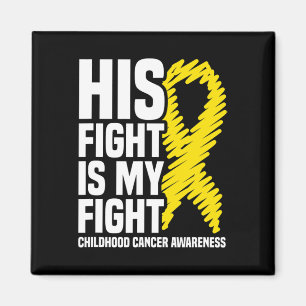 His Fight Is My Fight Ribbon Childhood Cancer Awar Magnet