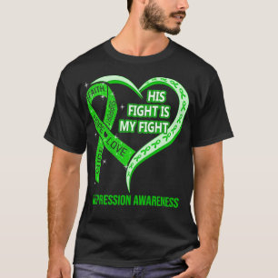 His Fight Is My Fight Ribbon Heart Depression Awar T-Shirt