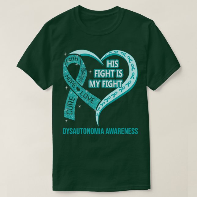 His Fight Is My Fight Ribbon Heart Dysautonomia Aw T-Shirt (Design Front)