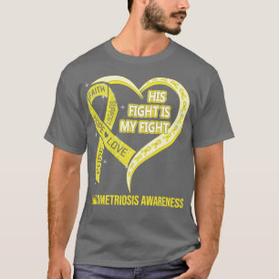 His Fight Is My Fight Ribbon Heart Endometriosis A T-Shirt