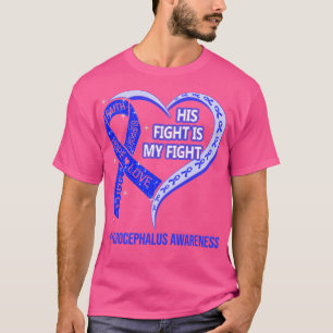 His Fight Is My Fight Ribbon Heart Hydrocephalus A T-Shirt