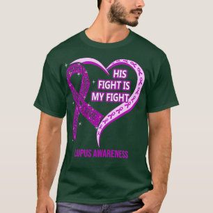 His Fight Is My Fight Ribbon Heart Lupus Awareness T-Shirt