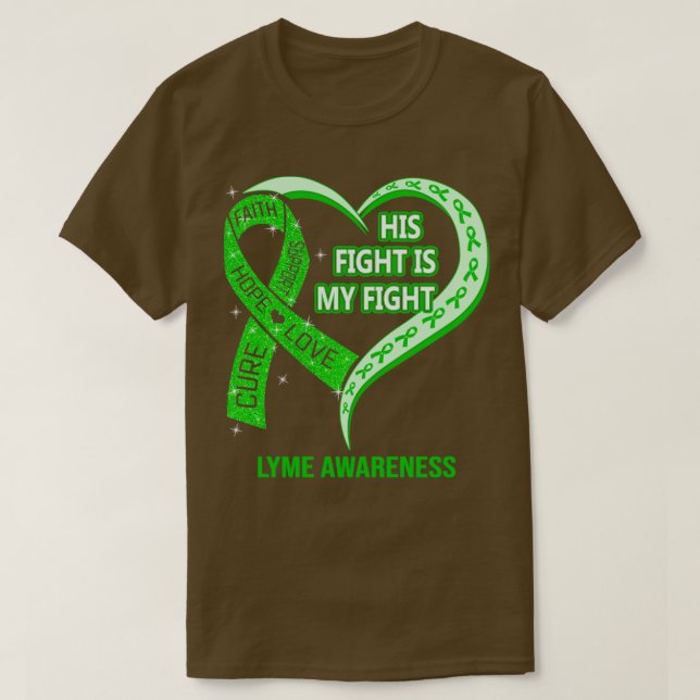 His Fight Is My Fight Ribbon Heart Lyme Awareness  T-Shirt (Design Front)