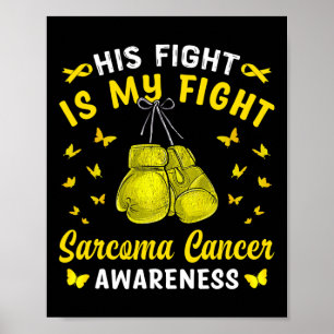 His Fight Is My Fight Sarcoma Cancer Awareness Box Poster