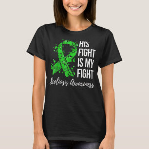His Fight Is My Fight Scoliosis Awareness T-Shirt