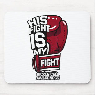 His Fight Is My Fight Sickle Cell Awareness Burgun Mouse Pad
