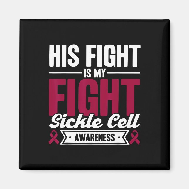 His Fight Is My Fight Sickle Cell Awareness  Magnet (Front)