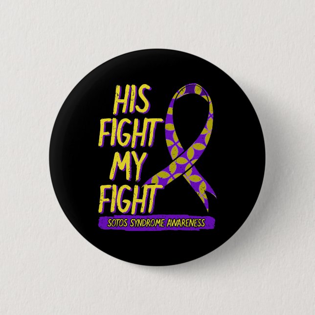 His Fight Is My Fight Sotos Syndrome Cerebral Giga 6 Cm Round Badge (Front)