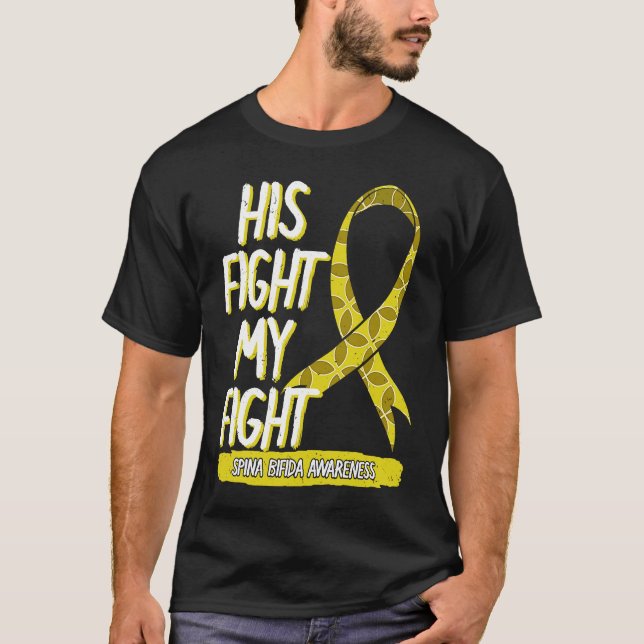 His Fight Is My Fight Spina Bifida Awareness  Idea T-Shirt (Front)