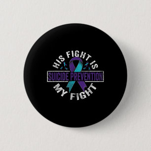 His Fight Is My Fight Suicide Prevention Awareness 6 Cm Round Badge