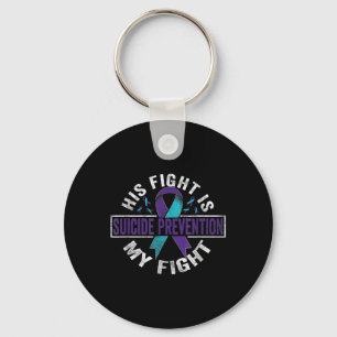 His Fight Is My Fight Suicide Prevention Awareness Key Ring