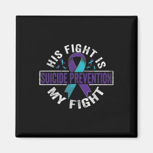 His fight is my fight Suicide Prevention Awareness Magnet