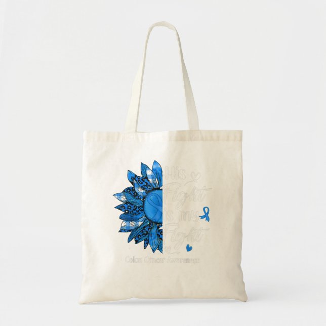 His Fight Is My Fight Sunflower Colon Cancer Aware Tote Bag (Front)