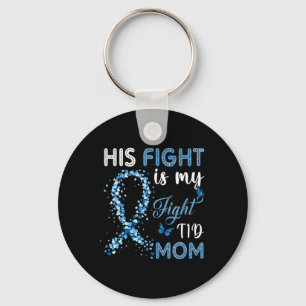 His Fight Is My Fight T1d Mum Diabetes Awareness 1 Key Ring