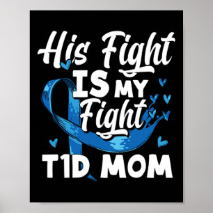 His Fight Is My Fight T1d Mum Diabetes Awareness Poster