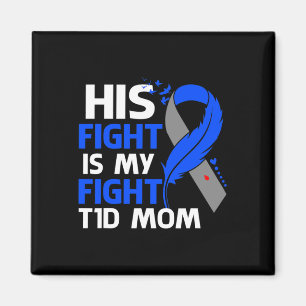 His Fight Is My Fight T1D Mum Type 1 Diabetes Awar Magnet