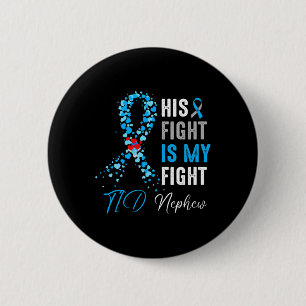 His Fight is My Fight T1D Nephew Diabetes Awarenes 6 Cm Round Badge