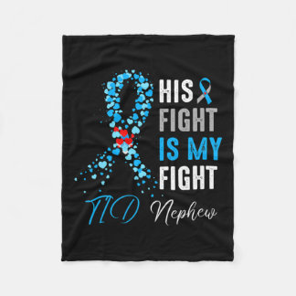 His Fight Is My Fight T1d Nephew Diabetes Awarenes Fleece Blanket