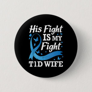 His Fight Is My Fight T1d Wife Diabetes Awareness  6 Cm Round Badge
