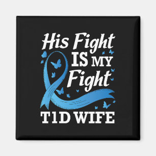 His Fight Is My Fight T1d Wife Diabetes Awareness  Magnet