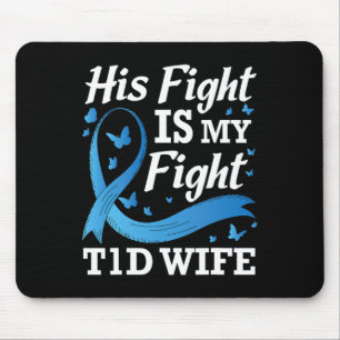 His Fight Is My Fight T1d Wife Diabetes Awareness Mouse Pad