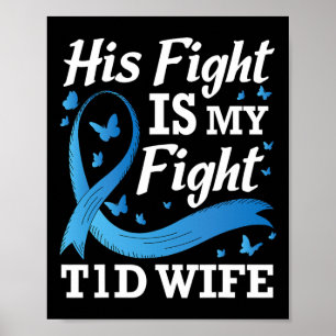 His Fight Is My Fight T1d Wife Diabetes Awareness  Poster