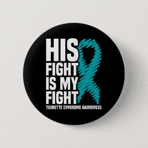 His Fight Is My Fight Tourette Syndrome Awareness  6 Cm Round Badge