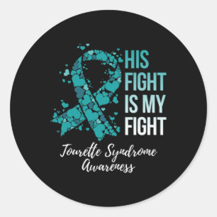 His Fight Is My Fight Tourette Syndrome Awareness  Classic Round Sticker